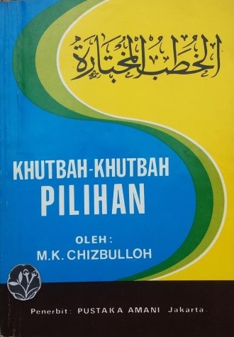 Cover KHUTBAH-KHUTBAH PILIHAN / M.K Chizbulloh