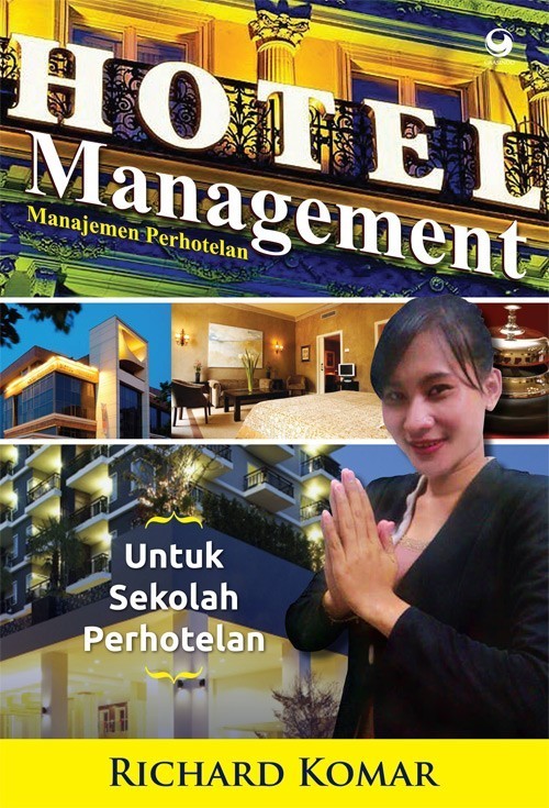 Cover HOTEL MANAGEMENT :  Manajemen Hotel / Richard Komar