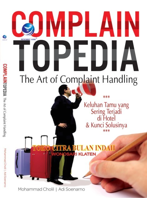 Cover COMPLAINTOPEDIA :  The Art of Complain Handling / Muhammad Cholil & Adi Soenarno