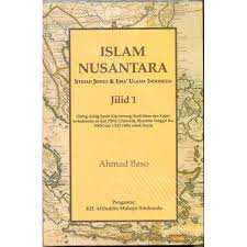 Cover ISLAM NUSANTARA :  Ijtihad Jenius & Ijma' Ulama Indonesia / Ahmad Baso