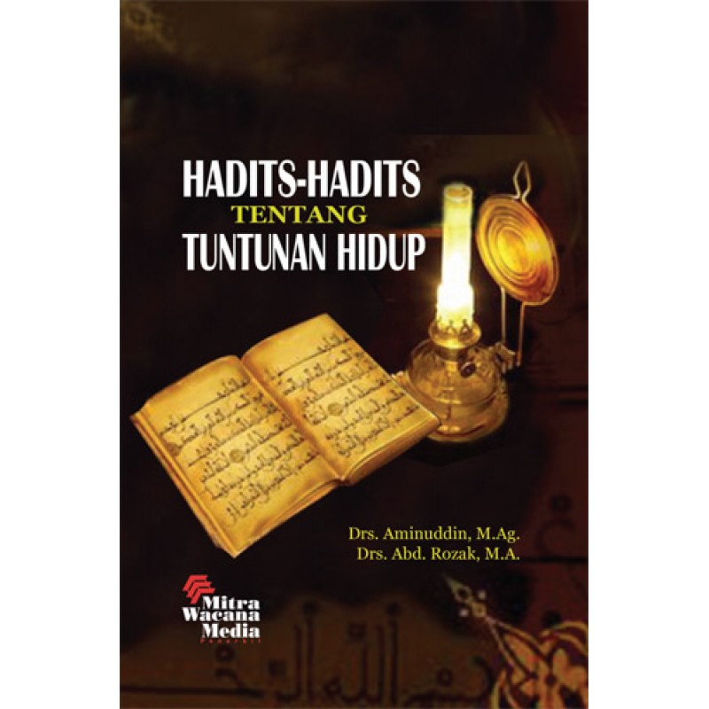 Cover HADITS-HADITS TENTANG TUNTUNAN HIDUP / Aminuddin dan Abd. Rozak