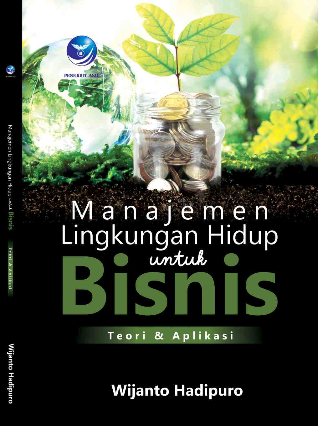 Cover Manajemen Lingkungan Hidup untuk Bisnis :  Teori dan Aplikasi / Wijanto Hadipuro