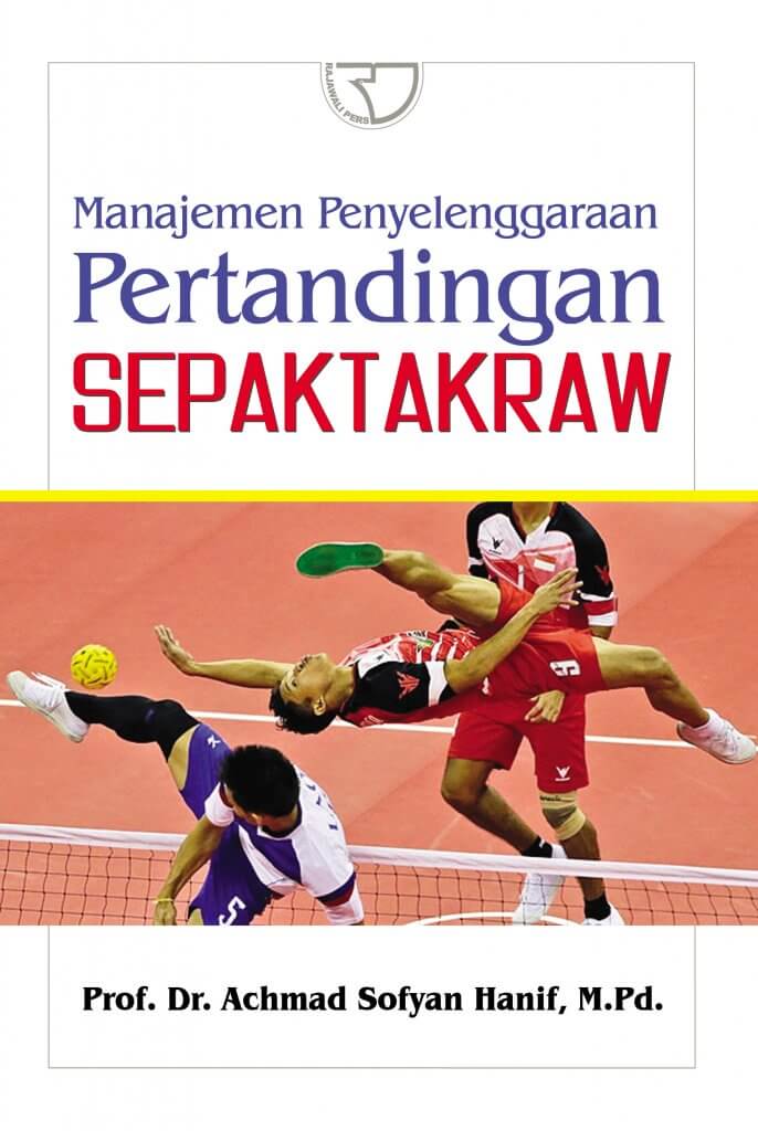 Cover Manajemen penyelenggaraan pertandingan sepaktakraw / Achmad Sofyan Hanif