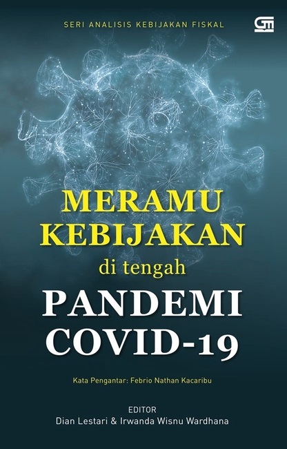 Cover MERAMU KEBIJAKAN DI TENGAH PANDEMI COVID-19 / Dian Lestari & Irwanda Wisnu Wardhana