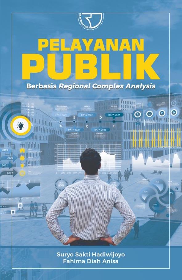 Cover PELAYANAN PUBLIK :  Berbasis Regional Complex Analysis / Suryo Sakti Hadiwijoyo dan Fahima Diah Anisa