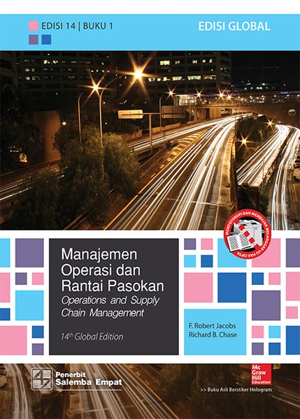 Cover MANAJEMEN OPERASI DAN RANTAI PASOKAN :  Operation and Supply Chain Management / F. Robert Jacobs & Richard B. Chase