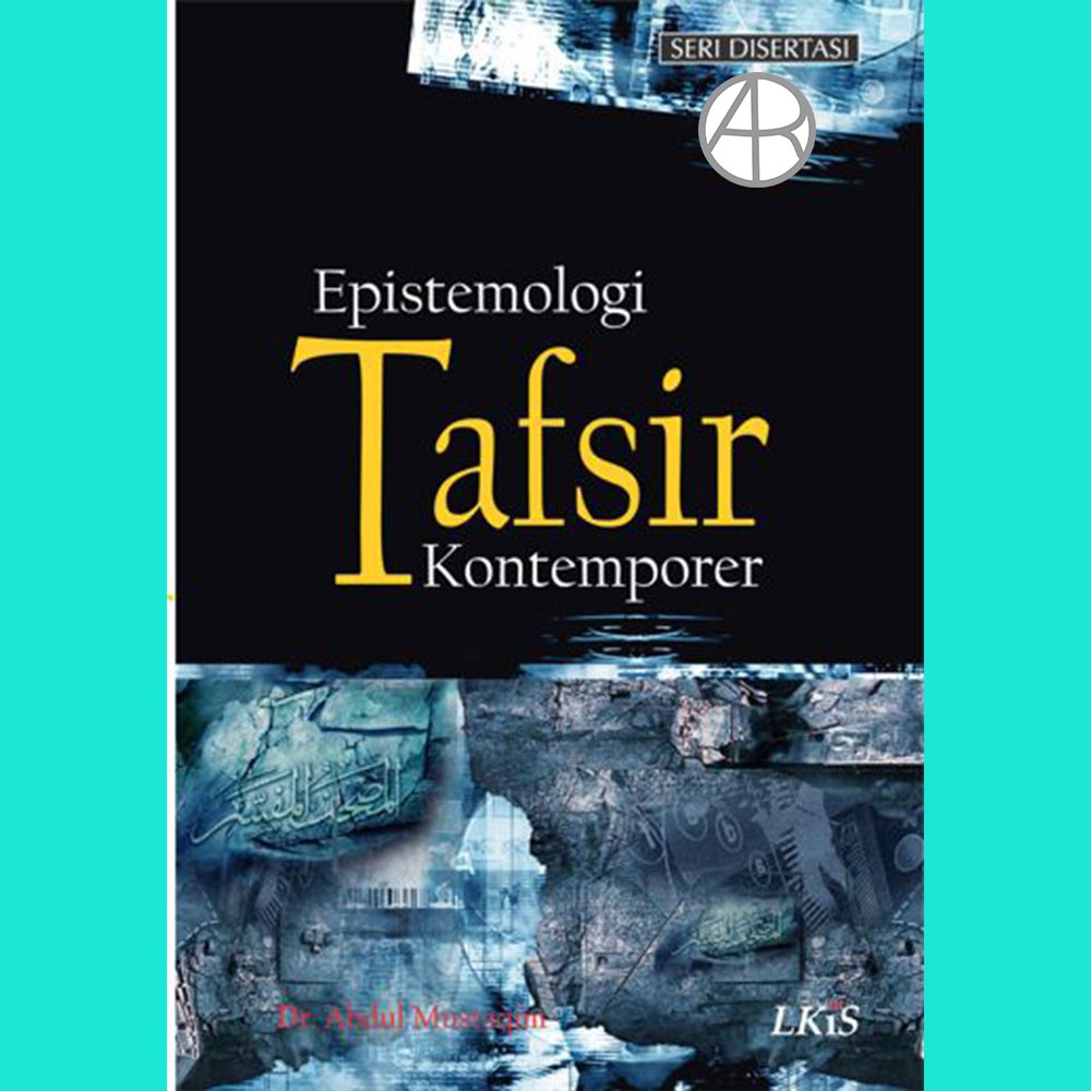 Cover EPISTEMOLOGI TAFSIR KONTEMPORER / Abdul Mustaqim
