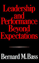 Cover Leadership and performance beyond expectations / Bernard M. Bass