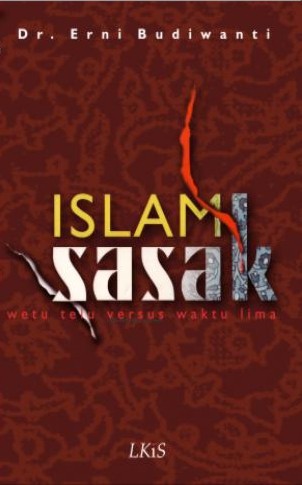 Cover ISLAM SASAK :  Wetu Telu Versus Waktu Lima / Erni Budiwanti