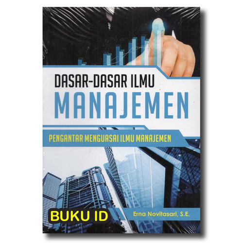 Cover Dasar-dasar Ilmu Manajemen :  Pengantar Menguasai Ilmu Manajemen / Erna Novitasari
