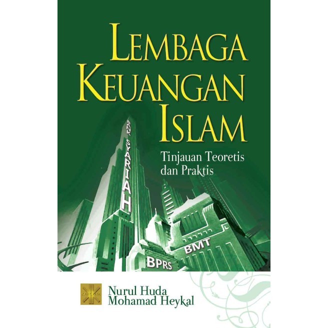Cover LEMBAGA KEUANGAN ISLAM :  Tinjauan Teoretis Dan Praktis / Nurul Huda