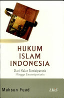 Cover HUKUM ISLAM INDONESIA :  Dari Nalar Partisipatoris / Mahsun Fuad