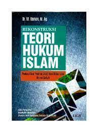 Cover REKONSTRUKSI TEORI HUKUM ISLAM :  Membaca Ulang Pemikiran Reaktualisasi Hukum Islam Munawir Sjadzali / M. Usman
