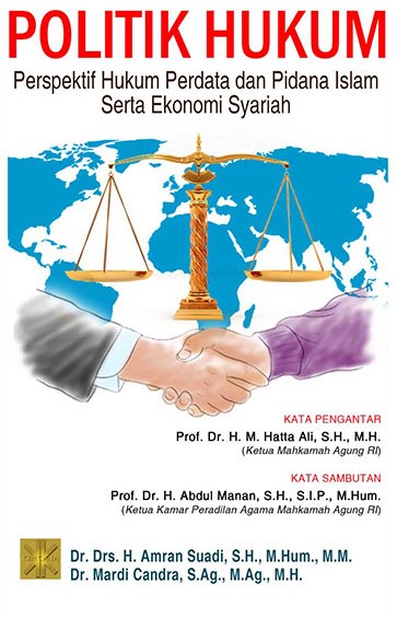 Cover POLITIK HUKUM :  Persepektif Hukum Perdata Dan Pidana Islam Serta Ekonomi syariah / Amran Suadi dan Mardi Candra