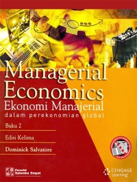 Cover Managerial Economics: Ekonomi Manajerial dalam Perekonomian Global Buku 2 / Dominick Salvatore