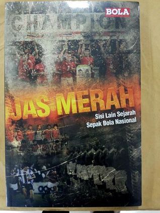 Cover JAS MERAH :  Sisi Lain Sejarah Sepakbola Nasional / Dedi Rinaldi