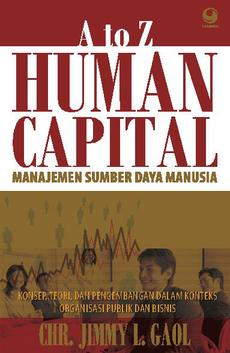 Cover A TO Z HUMAN CAPITAL :  Manajemen Sumber Daya Manusia / CHR. Jimmy L. Gaol