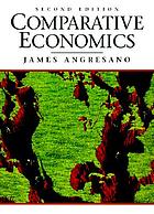 Cover COMPARATIVE ECONOMICS :  Second Edition / James Angresano