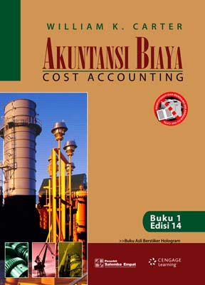 Cover AKUNTANSI BIAYA BUKU 1 :  Cost Accounting / William K. Carter