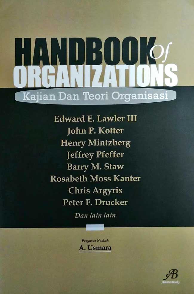 Cover HANDBOOK OF ORGANIZATIONS :  Kajian dan Teori Organisasi / Edward E. Lawler III, John P. Kotter, Henry Mintzberg, DKK