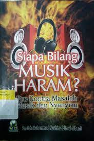 Cover SIAPA BILANG MUSIK HARAM :  Pro Kontra Masalah Musik dan Nyanyian / Syaikh Muhammad Nashiruddin Al-Albani