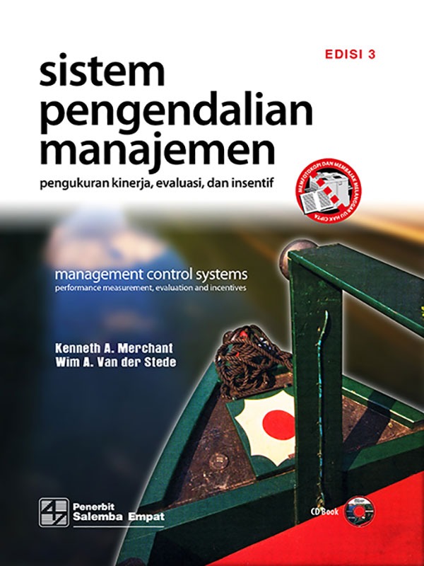 Cover SISTEM PENGENDALIAN MANAJEMEN :  Pengukuran Kinerja, Evaluasi, dan Insentif / Kenneth A. Merchant & Wim A. Van der Stede