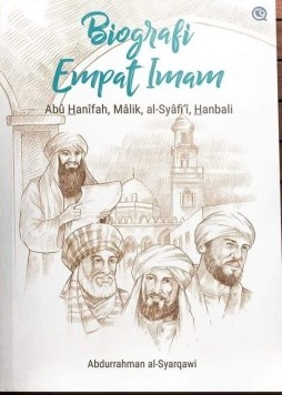 Cover BIOGRAFI EMPAT IMAM :  Abu Hanifah, Malik, Al-Syafi'i, Hambali / Abdurrahman Al-Syarqawi