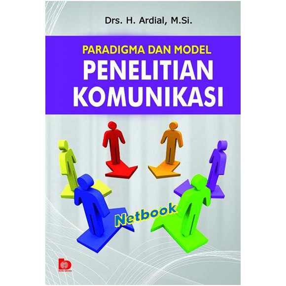 Cover PARADIGMA DAN MODEL PENETILITIAN KOMUNIKASI / Ardial