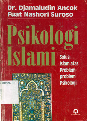 Cover PSIKOLOGI ISLAMI :  Solusi Islam Atas Problem-Problem Psikologi / Djamaludin Ancok dan Fuat Nashori Suroso