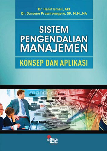 Cover Sistem Pengendalian Manajemen :  Konsep dan Aplikasi / Hanif Ismail ; Darsono Prawironegoro