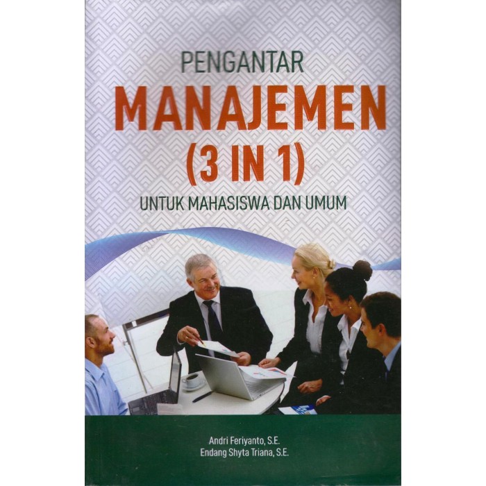 Cover Pengantar Manajemen (3 in 1) :  Untuk Mahasiswa dan Umum / Andri Feriyanto ; Endang Shyta Triana