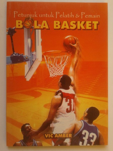 Cover PETUNJUK UNTUK PELATIH DAN PEMAIN BOLA BASKET / Vic Ambler