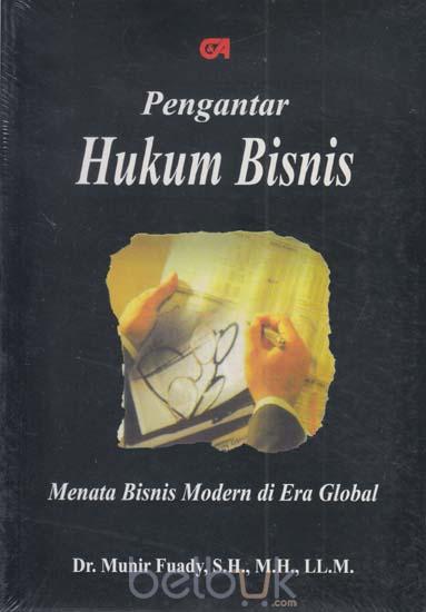 Cover Pengantar Hukum Bisnis :  Menata Bisnis Modern di Era Global / Munir Fuady