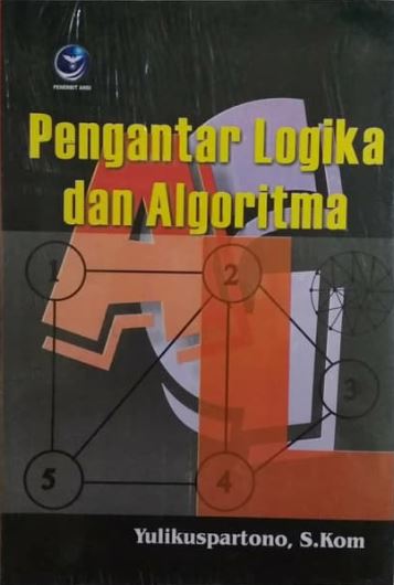 Cover PENGANTAR LOGIKA DAN ALGORITMA / Yulikuspartono
