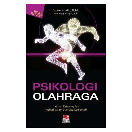 Cover PSIKOLOGI OLAHRAGA :  Latihan Keterampilan Mental dalam Olahraga Kompetitif / Komarudin