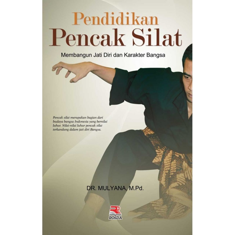 Cover PENDIDIKAN PENCAK SILAT :  Membangun Jati Diri dan Karakter Bangsa / Mulyana