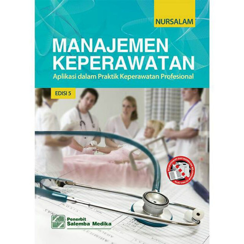 Cover Manajemen Keperawatan, Edisi 5 :  Aplikasi dalam Praktik Keperawatan Profesional / Nursalam