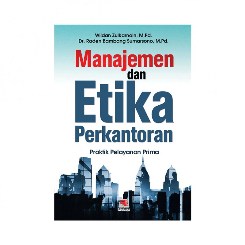 Cover Manajemen dan Etika :  Praktik Pelayanan Prima / Wildan Zulkarnain ; Raden Bambang Sumarsono