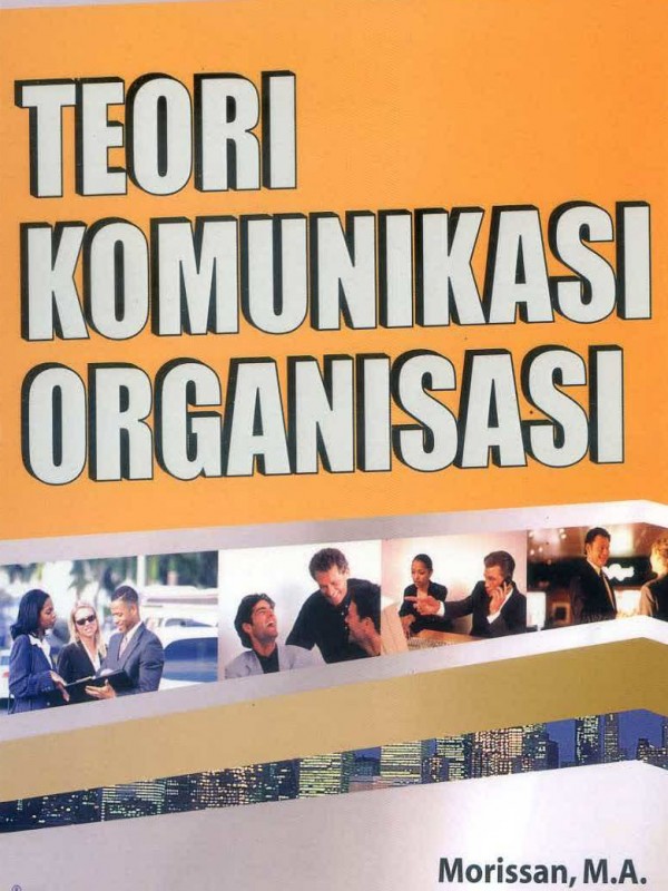 Cover TEORI KOMUNIKASI ORGANISASI / Morissan