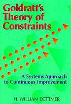 Cover GOLDRATT'S THEORY OF CONSTRAINTS :  A Systems Approach To Continuous Improvement / H. William Dettmer