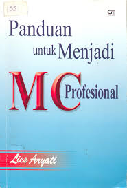 Cover PANDUAN UNTUK MENJADI MC PROFESIONAL / Lies Aryati