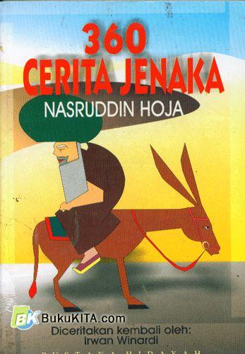 Cover 360 Cerita Jenaka Nasruddin Hoja :  Diceritakan kembali oleh : Irwan Winardi / Irwan Winardi