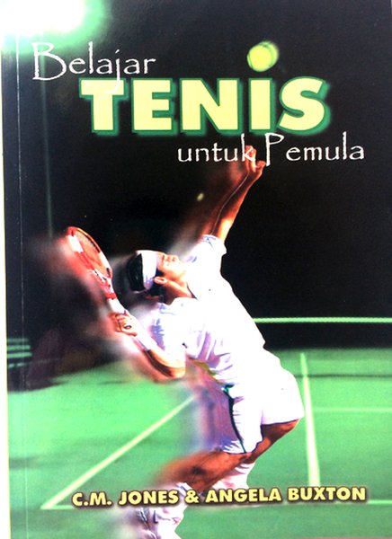 Cover BELAJAR TENIS UNTUK PEMULA / C. M. Jones & Angela Buxton