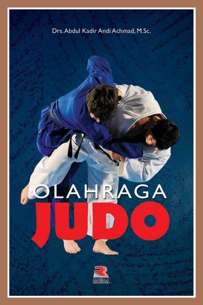 Cover OLAHRAGA JUDO / Abdul Kadir Andi Achmad