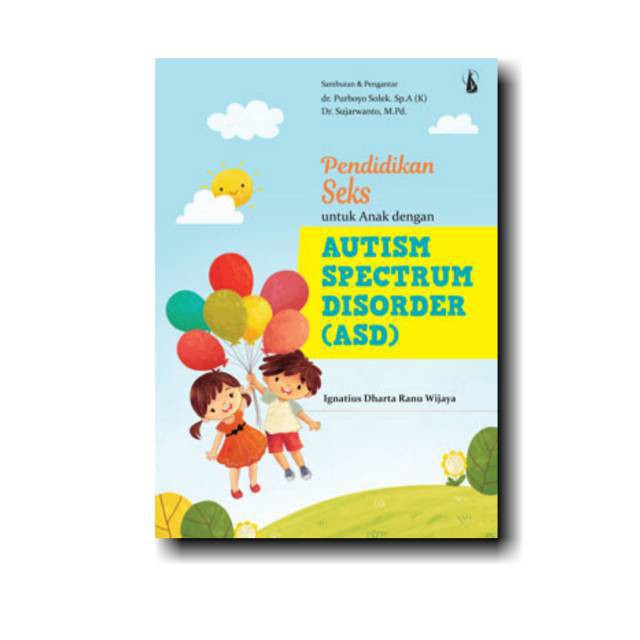 Cover Pendidikan Seks untuk Anak dengan Autism Spectrum Disorder (ASD) / Ignatius Dharta Ranu Wijaya