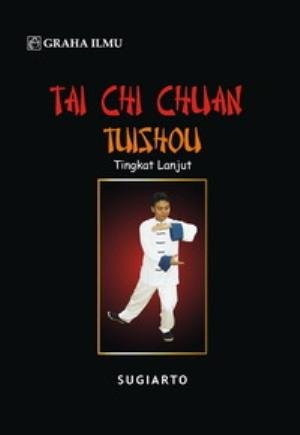 Cover TAI CHI CHUAN TUISHOU TINGKAT LANJUT / Sugiarto