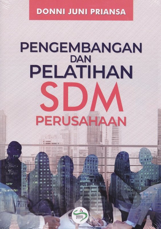 Cover PENGEMBANGAN DAN PELATIHAN SDM PERUSAHAAN / Donni Juni Priansa