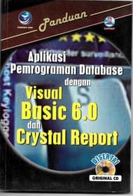 Cover PANDUAN APLIKASI PEMROGRAMAN DATABASE DENGAN VISUAL BASIC 6.0 DAN CRYSTAL REPORT / Madcoms