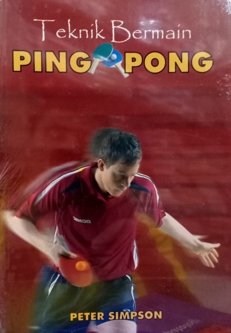 Cover TEKNIK BERMAIN PING PONG / Peter Simpson