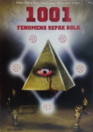 Cover 1001 FENOMENA SEPAK BOLA / Edy Irpani